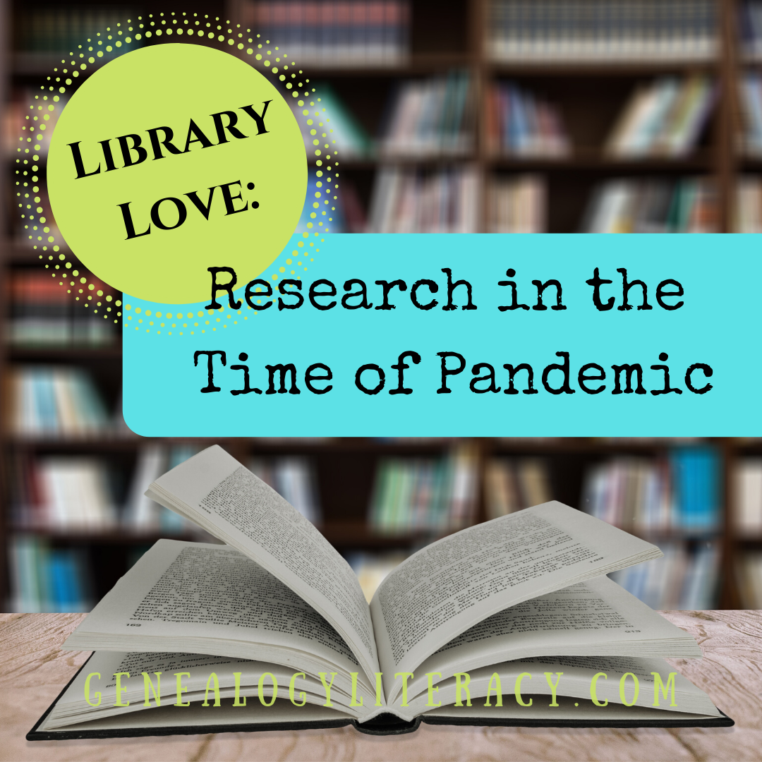 library-love-research-in-the-time-of-pandemic-genealogy-literacy