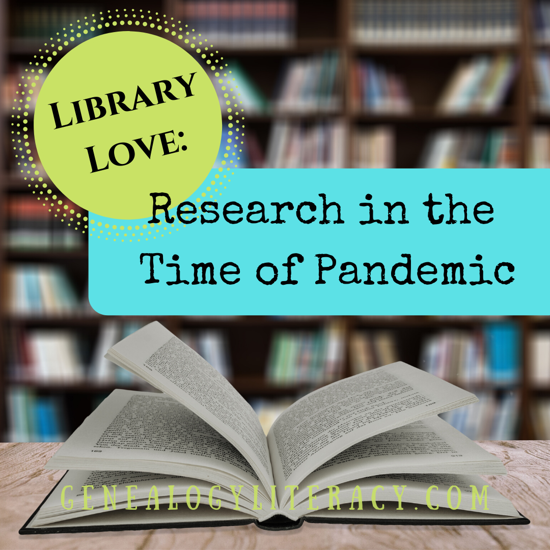 Library Love Research In The Time Of Pandemic Genealogy Literacy